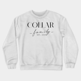 Collar Family EST. 2020, Surname, Collar Crewneck Sweatshirt